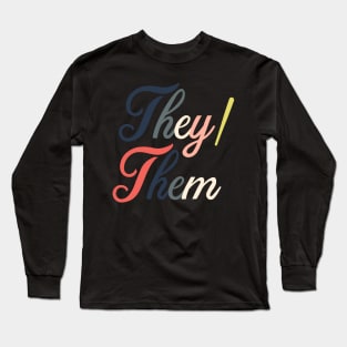 Prounouns--They/Them Long Sleeve T-Shirt